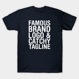 famous brand, logo and catchy tagline - Consumerism T-Shirt